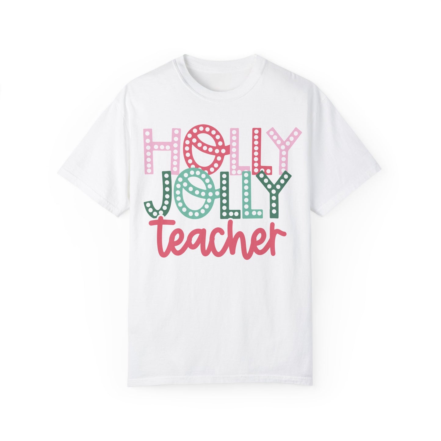 Holly Jolly Teacher Comfort Colors Unisex Garment-Dyed T-shirt